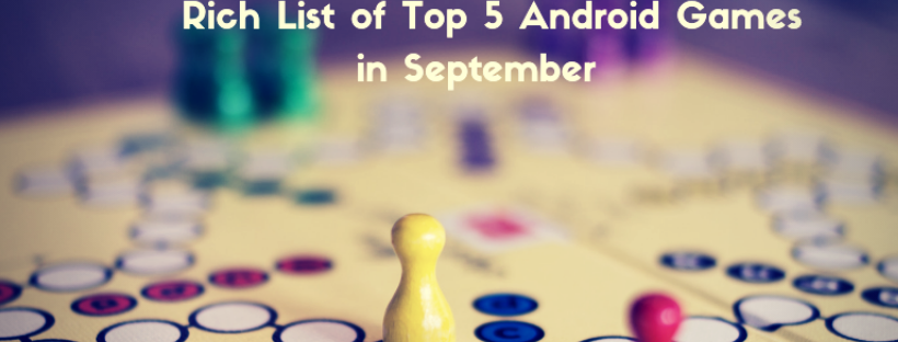 Rich List of Top 5 Android Games in September